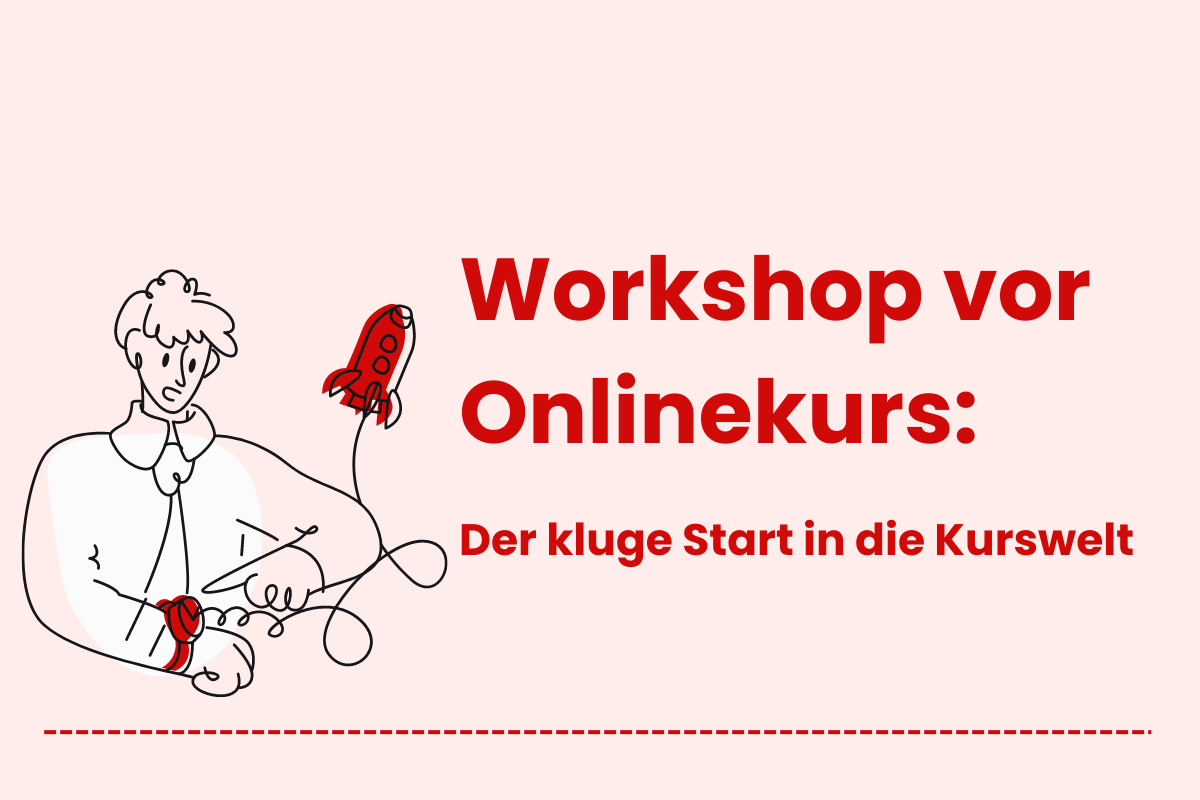 Workshop vor Onlinekurs: Der kluge Start in die Kurswelt